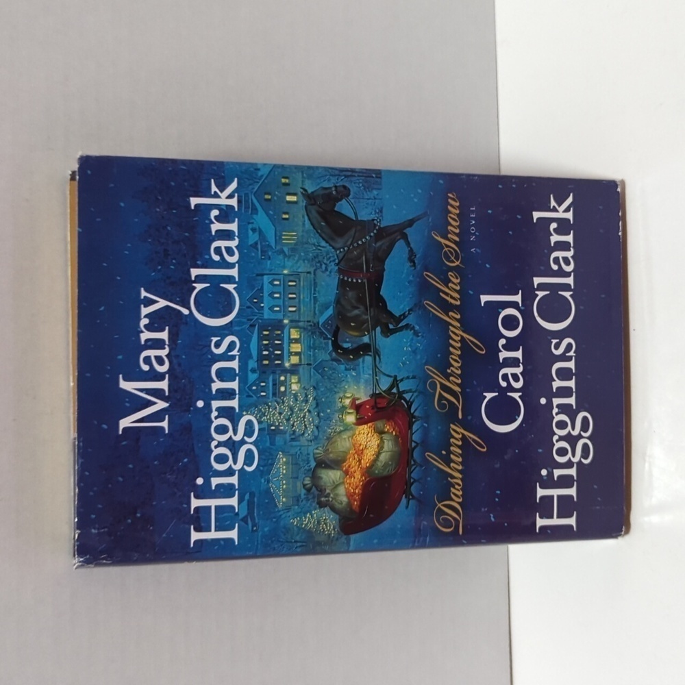 Carol & Mary Higgins Clark Dashing Through the Snow Hardback Book w/Cover 2008